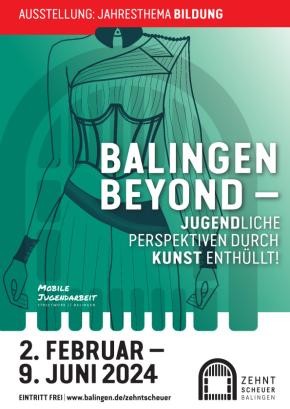 Plakat der Ausstellung Balingen Beyond - Jugendliche Perspektiven durch Kunst enthüllt