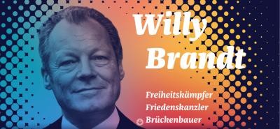Portrait von Willy Brandt und den Worten Freiheitskämpfer, Friedenskanzler, Brückenbauer