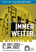 Plakat der Ausstellung schule bildet Kunst IMMER WEITER